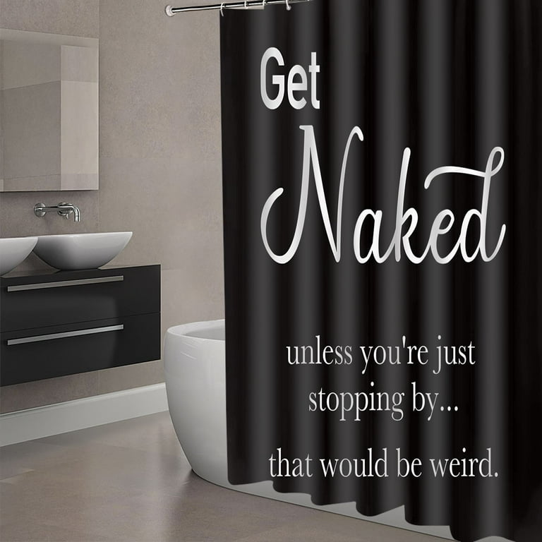 Get Naked Shower Curtain for Bathroom Accessories Inspirational Funny  Quotes Cool Shower Curtain Set 72x72in