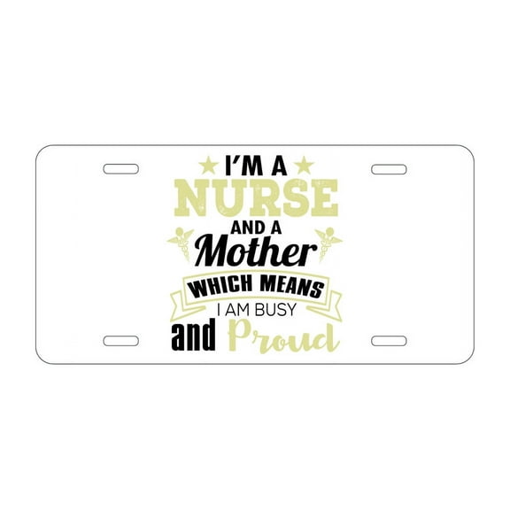 DistinctInk Custom Aluminum Vanity License Plate for Front of Car - Nurse and a Mother - Busy and Proud