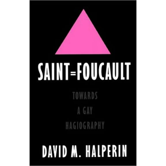 Saint Foucault: Towards a Gay Hagiography, (Paperback)