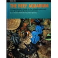 thumbnail image 1 of Pre-Owned The Reef Aquarium: A Comprehensive Guide to the Identification and Care of Tropical Marine Invertebrates (Hardcover) 1883693128 9781883693121, 1 of 1