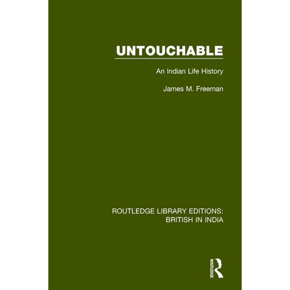 Routledge Library Editions: British in I Untouchable: An Indian Life History, (Paperback)