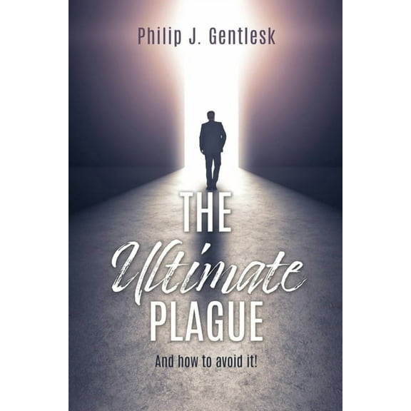 The Ultimate Plague: And how to avoid it!, (Paperback)
