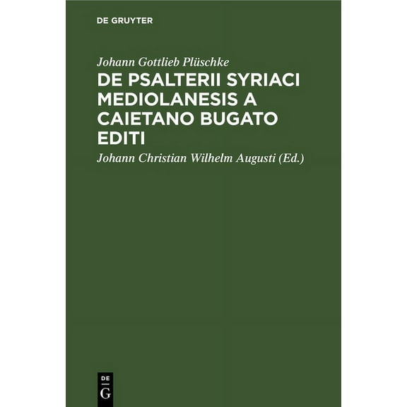de Psalterii Syriaci Mediolanesis a Caietano Bugato Editi: Peculiari Indole Eiusdemque Usu Criticco in Emendando Textu P, (Hardcover)