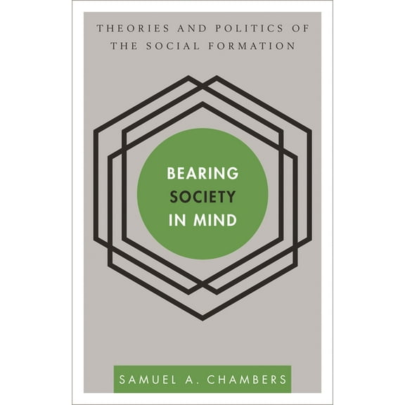 Disruptions Bearing Society in Mind: Theories and Politics of the Social Formation, Book 1, (Hardcover)