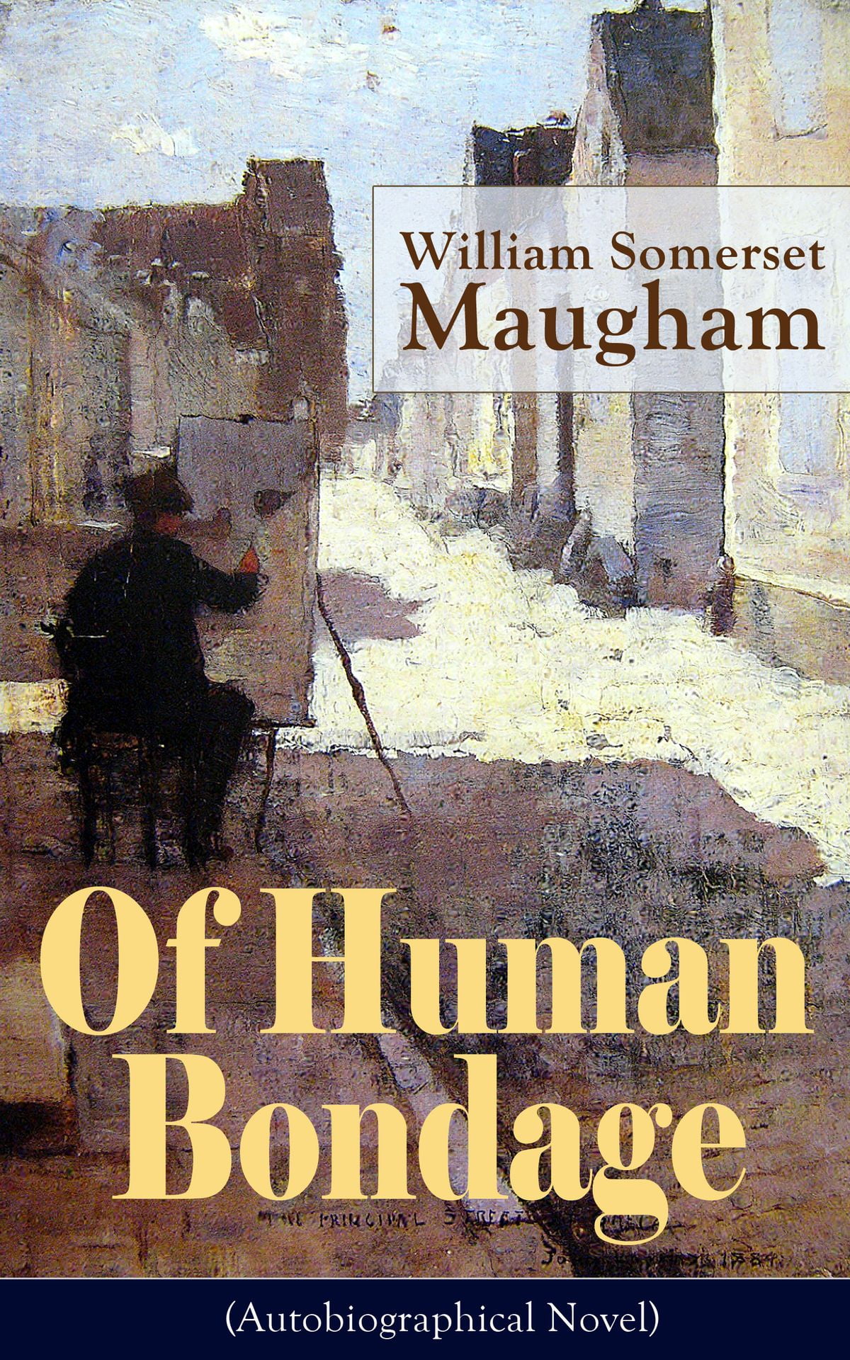 Of Human Bondage by W. Somerset Maugham Of Human Bondage by W. Somerset Maugham