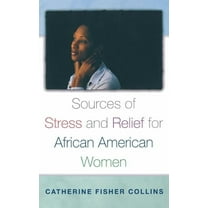 Race and Ethnicity in Psychology Sources of Stress and Relief for African American Women, (Hardcover)