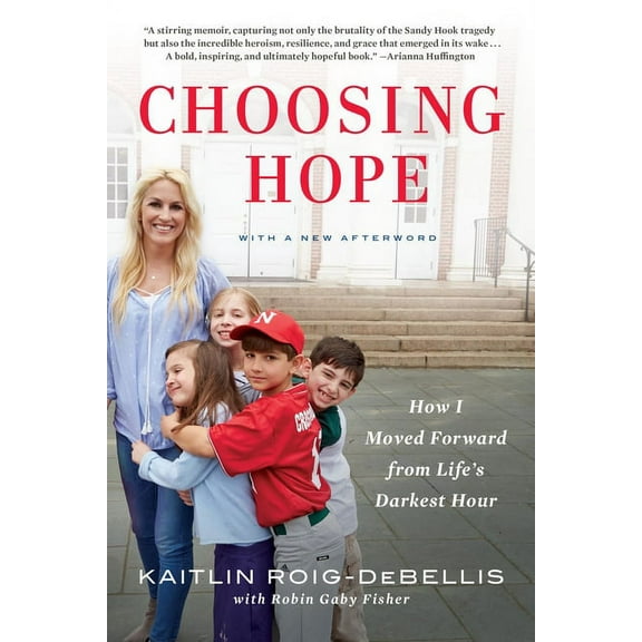 Choosing Hope: How I Moved Forward from Life's Darkest Hour, (Paperback)