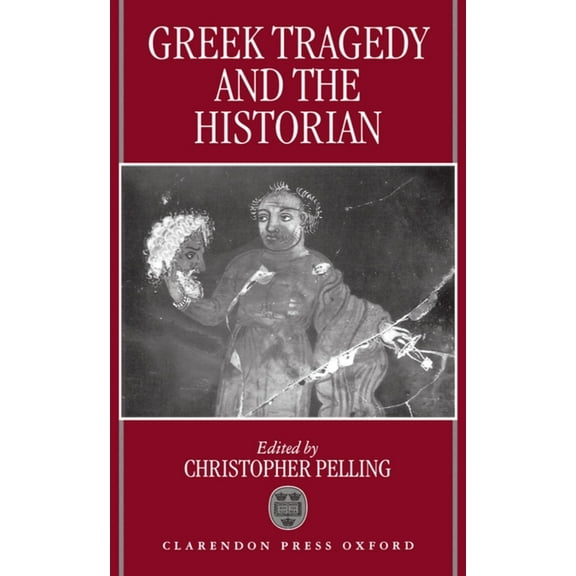Greek Tragedy and the Historian, (Hardcover)