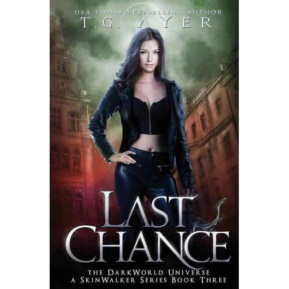 Darkworld: Skinwalker Last Chance: A SkinWalker Novel #3: A DarkWorld Series, Book 3, (Paperback)