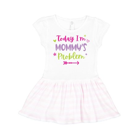 

Inktastic Child Funny Today Im Mommys Problem Gift Toddler Girl Dress