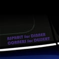 thumbnail image 1 of Asphalt for Dinner Corners for Dessert - Vinyl Car Decal - Choose Color - [PURPLE], 1 of 1
