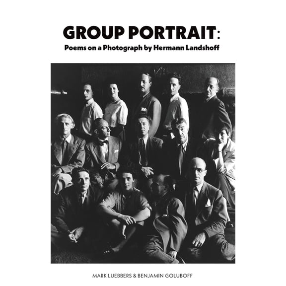 Group Portrait: Poems on a Photograph by Herman Landshoff, (Paperback)