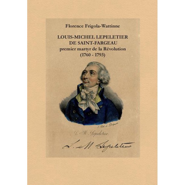 Louis Michel Lepeletier de SaintFargeau Premier martyr de la