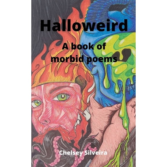 Halloweird: A book of morbid poems, (Paperback)