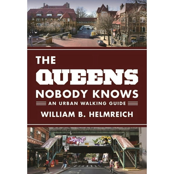 The Queens Nobody Knows: An Urban Walking Guide, (Paperback)