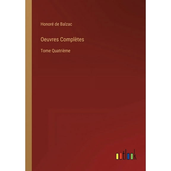 Oeuvres Complètes : Tome Quatrième (Paperback)
