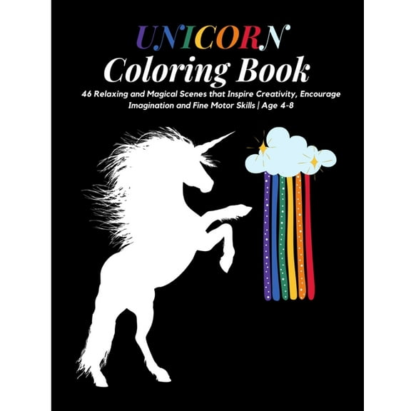 Unicorn Coloring Book: 46 Relaxing and Magical Scenes that Inspire Creativity, Encourage Imagination and Fine Motor Skills - Age 4-8 (Paperback)