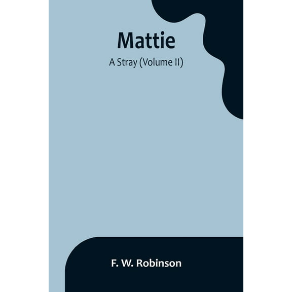Mattie: -A Stray (Volume II), (Paperback)