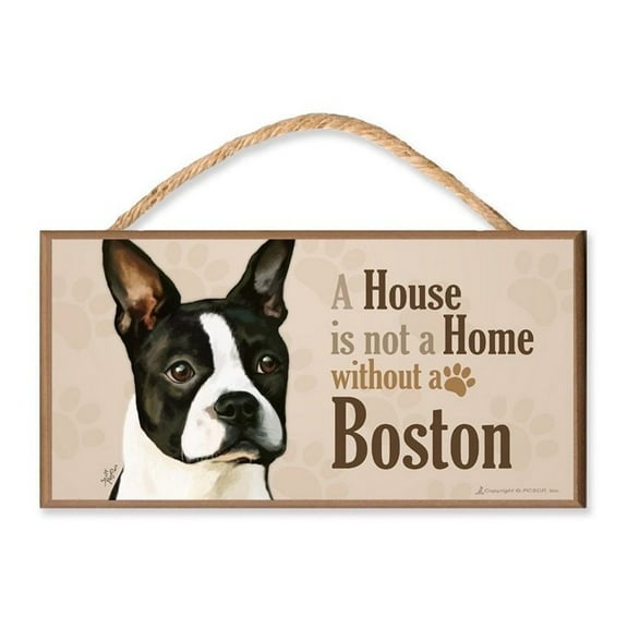 DGS Originals Boston Terrier (v3) "A House Is Not a Home Without a Boston" Sign