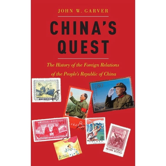 China's Quest: The History of the Foreign Relations of the People's Republic, Revised and Updated, (Hardcover)