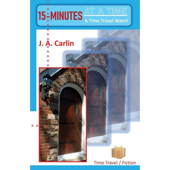 15-MINUTES At A Time: A Time Travel Watch, (Paperback)