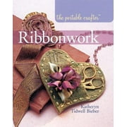 The Portable Crafter: Ribbonwork [Hardcover - Used]