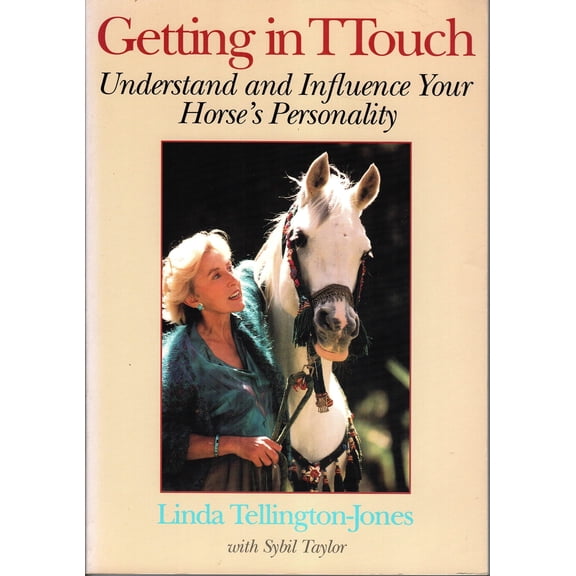 Pre-Owned Getting in TTouch: Understand and Influence Your Horse's Personality (Paperback) 1570760187 9781570760181