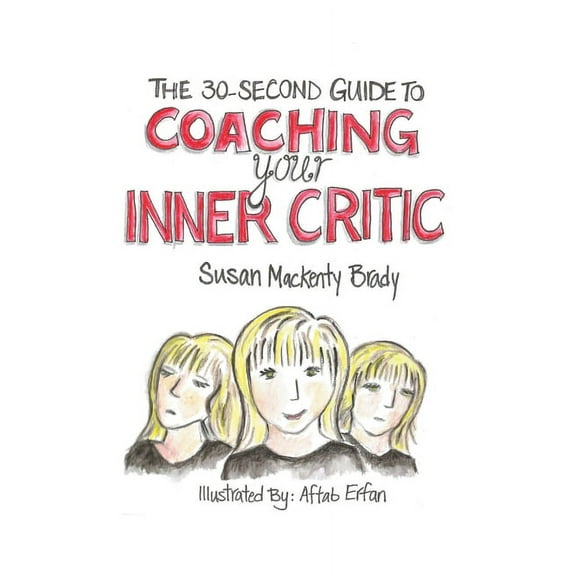The 30-Second Guide to Coaching your Inner Critic (Paperback)