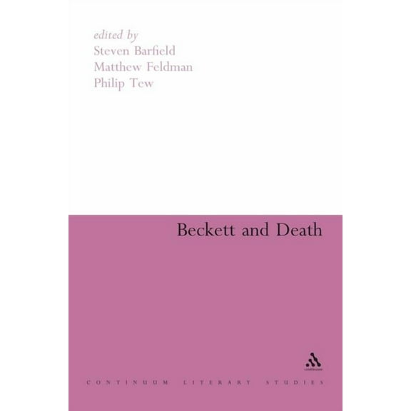 Continuum Literary Studies Beckett and Death, Book 179, (Paperback)