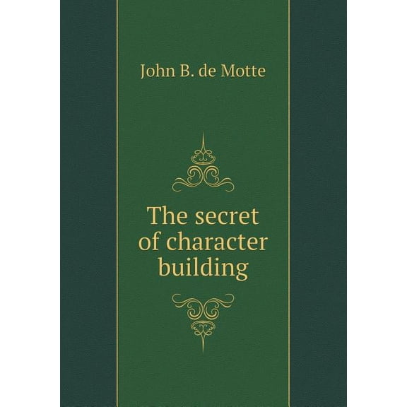 The Secret of Character Building (Paperback)