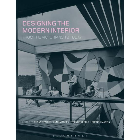 Designing the Modern Interior: From the Victorians to Today, (Paperback)