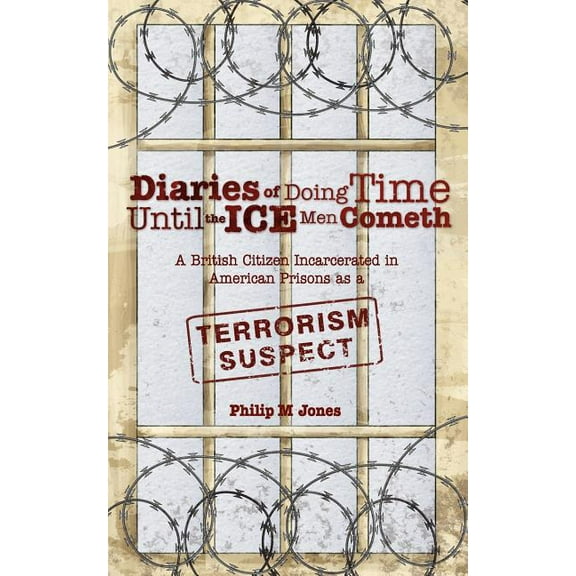 Diaries of Doing Time Until the Ice Men Cometh (Paperback)