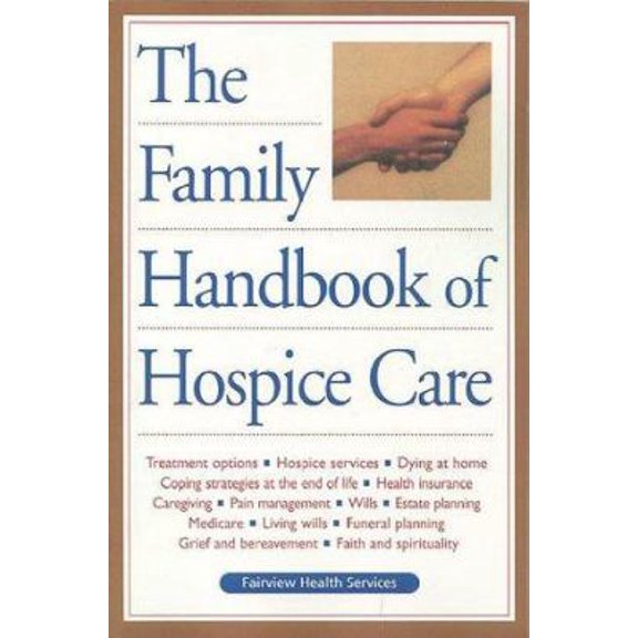 Pre-Owned The Family Handbook of Hospice Care (Paperback) 1577490908 9781577490906
