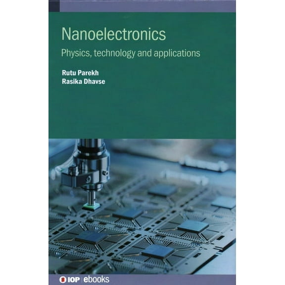 Nanoelectronics: Physics, technology and applications, (Hardcover)