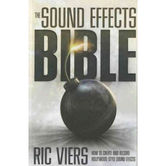 The Sound Effects Bible (Hardcover)