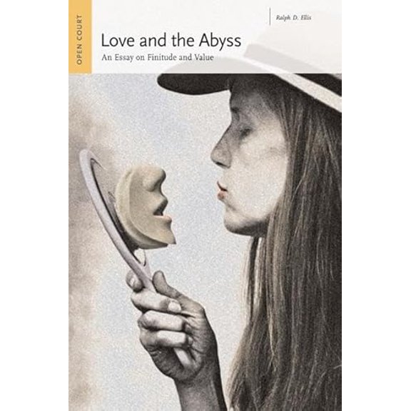 Pre-Owned Love and the Abyss: An Essay on Finitude and Value (Paperback) 0812694570 9780812694574