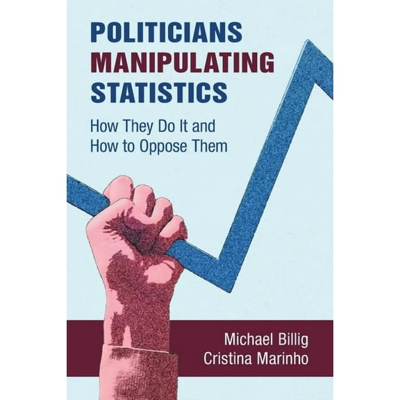 Politicians Manipulating Statistics, (Paperback)