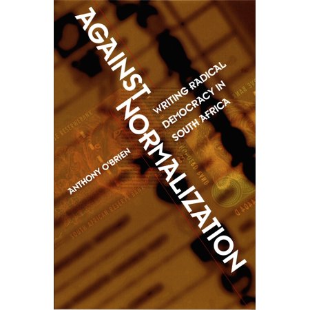 Post-Contemporary Interventions Against Normalization: Writing Radical Democracy in South Africa (Hardcover)