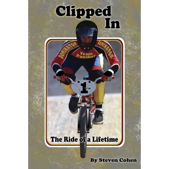 Clipped In: The Ride of a Lifetime, (Paperback)