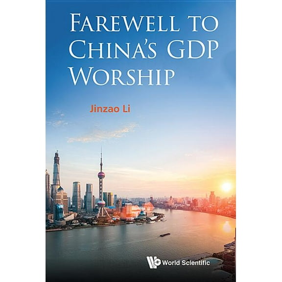 Farewell to China's Gdp Worship, (Hardcover)