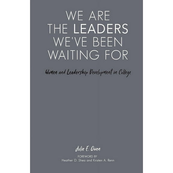 We are the Leaders We've Been Waiting For: Women and Leadership Development in College, (Hardcover)