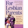 thumbnail image 1 of Pre-Owned For Lesbian Parents: Your Guide to Helping Your Family Grow Up Happy, Healthy, and Proud (Paperback) 1572306637 9781572306639, 1 of 1