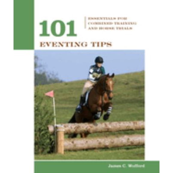 Pre-Owned 101 Eventing Tips: Essentials for Combined Training and Horse Trials (Paperback) 1592281990 9781592281992