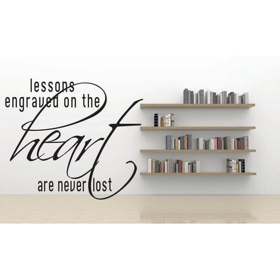Custom Wall Decal Sticker : Lessons Engraved On The Heart Are Never Lost Life Quote 20x30 Inches