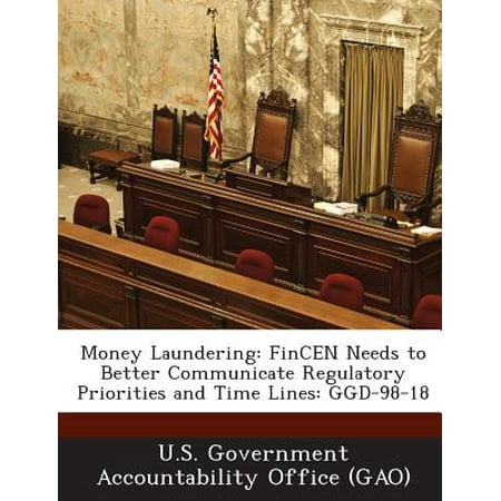Money Laundering Fincen Needs To Better Communicate Regulatory