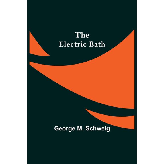 The Electric Bath, (Paperback)