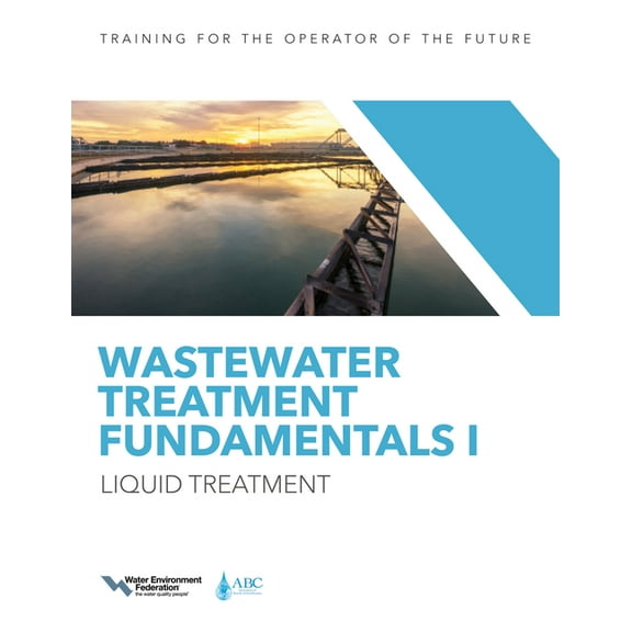 Wastewater Treatment Fundamentals: Wastewater Treatment Fundamentals I : Liquid Treatment (Paperback)