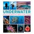 thumbnail image 1 of Pre-Owned Underwater Photography Masterclass (Paperback) 1781452229 9781781452226, 1 of 2