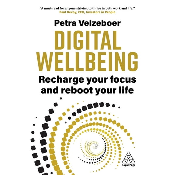 Digital Wellbeing: Recharge Your Focus and Reboot Your Life, (Paperback)