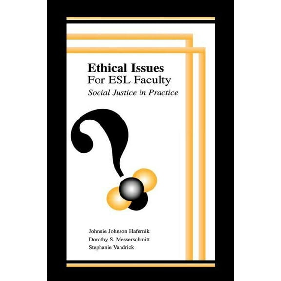 Ethical Issues for Esl Faculty: Social Justice in Practice, (Paperback)